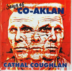 CATHAL COUGHLAN - Song Of Co-Aklan