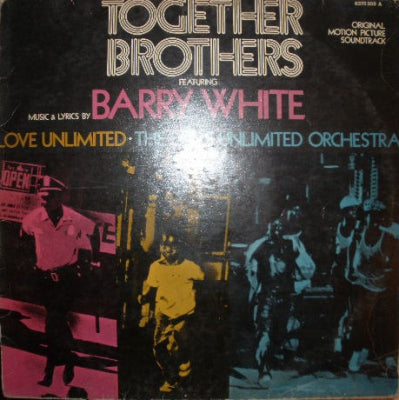 BARRY WHITE / LOVE UNLIMITED / THE LOVE UNLIMITED ORCHESTRA - Together Brothers (Original Motion Picture Soundtrack)