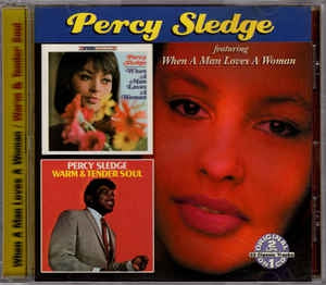 PERCY SLEDGE - When A Man Loves A Woman / Warm & Tender Soul