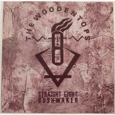 THE WOODENTOPS - Straight Eight Bush-Waker