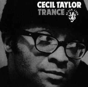 CECIL TAYLOR - Trance