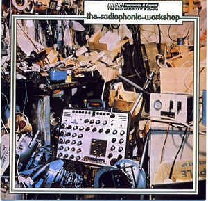 BBC RADIOPHONIC WORKSHOP - The Radiophonic Workshop