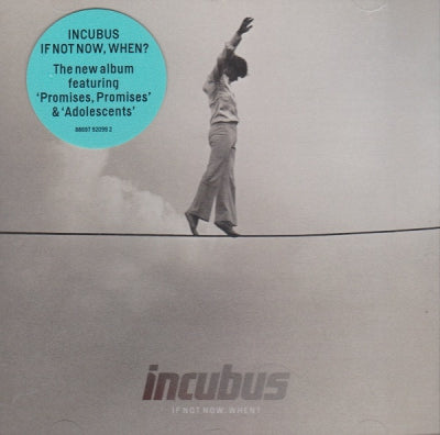 INCUBUS - If Not Now, When?