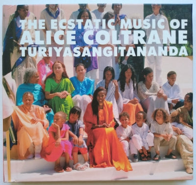 ALICE COLTRANE TURIYASANGITANANDA - The Ecstatic Music of Alice Coltrane Turiyasangitananda