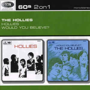 THE HOLLIES - Hollies / Would You Believe?