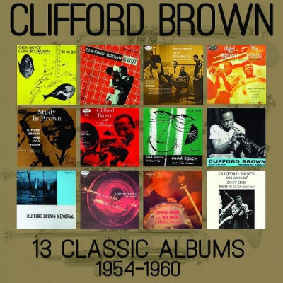 CLIFFORD BROWN - 13 Classic Albums 1954-1960