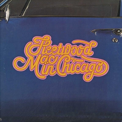 FLEETWOOD MAC - Fleetwood Mac In Chicago