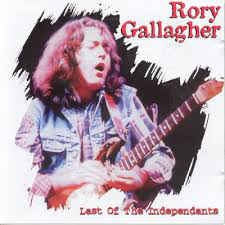 RORY GALLAGHER - Last Of The Independants