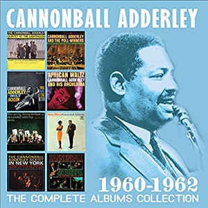 CANNONBALL ADDERLEY - The Complete Albums Collection 1960-1962