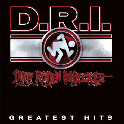 DIRTY ROTTEN IMBECILES (D.R.I.) - Greatest Hits