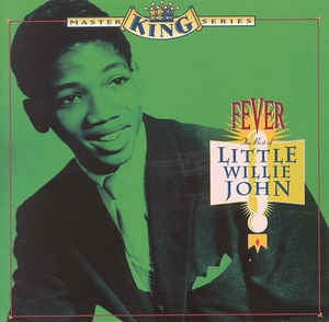 LITTLE WILLIE JOHN - Fever: The Best Of Little Willie John