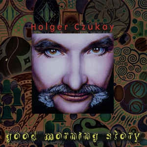 HOLGER CZUKAY - Good Morning Story