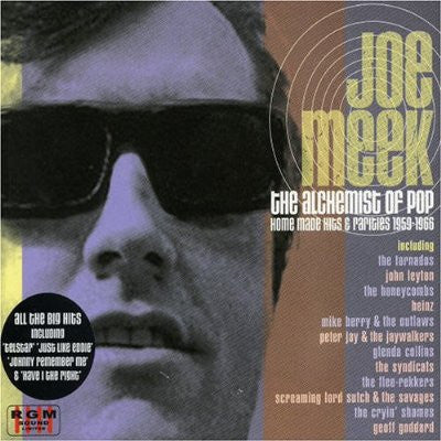 JOE MEEK - The Alchemist Of Pop - Home Made Hits & Rarities 1959-1966