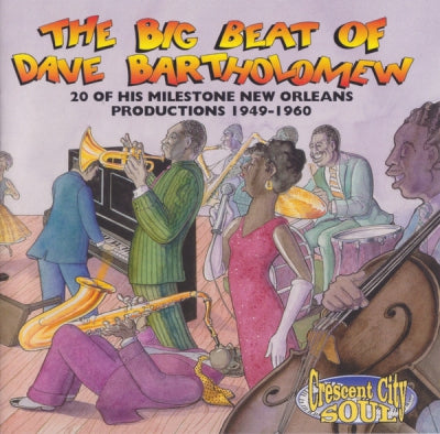 DAVE BARTHOLOMEW - The Big Beat Of Dave Bartholomew (20 Of His Milestone New Orleans Productions 1949-1960)