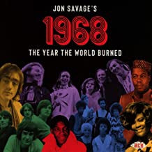 JON SAVAGE - Jon Savage's 1968 (The Year The World Burned)