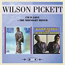 WILSON PICKETT - I'm In Love + The Midnight Mover