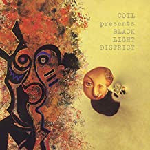 COIL PRESENTS THE BLACK LIGHT DISTRICT - A Thousand Lights In A Darkened Room