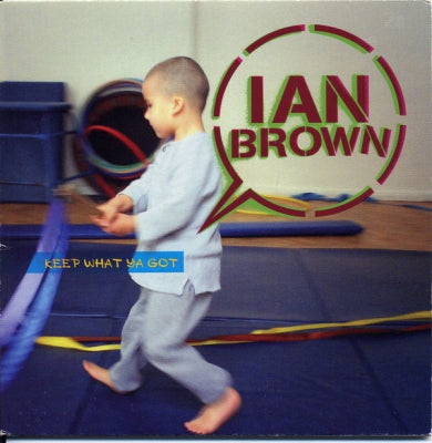 IAN BROWN - Keep What Ya Got