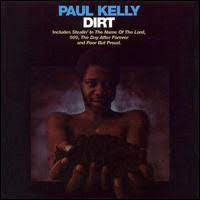 PAUL KELLY - Dirt
