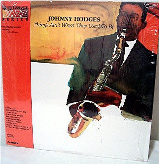 JOHNNY HODGES - Things Ain't What They Used To Be