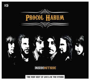 PROCOL HARUM - Insideoutside - The Very Best Of Live & In The Studio