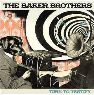 THE BAKER BROTHERS - Time To Testify