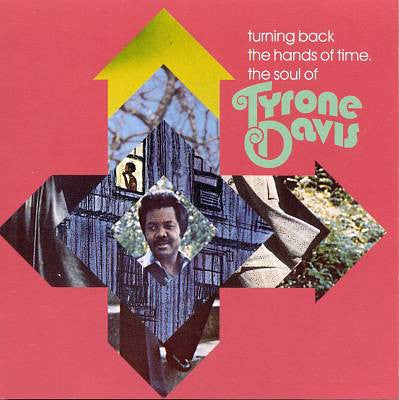 TYRONE DAVIS - Turning Back The Hands Of Time. The Soul Of Tyrone Davis