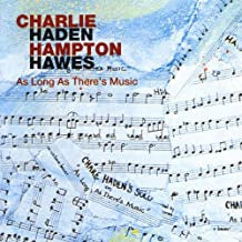 CHARLIE HADEN/HAMPTON HAWES - As Long As There's Music