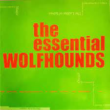 THE WOLFHOUNDS - The Essential Wolfhounds