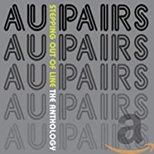 AU PAIRS - Stepping Out Of Line: The Anthology