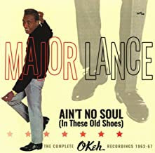 MAJOR LANCE - Ain't No Soul (In These Old Shoes) - The Complete Okeh Recordings 1963-67