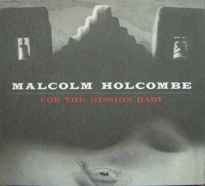 MALCOLM HOLCOMBE - For The Mission Baby