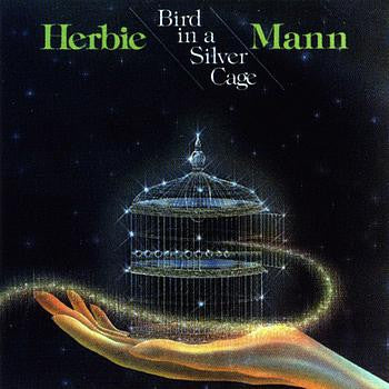 HERBIE MANN - Bird In A Silver Cage
