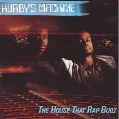 HURBY'S MACHINE - The House That Rap Built