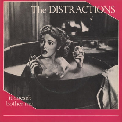 THE DISTRACTIONS - It Doesn't Bother Me