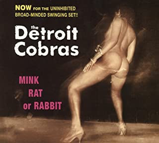 DETROIT COBRAS - Mink Rat Or Rabbit