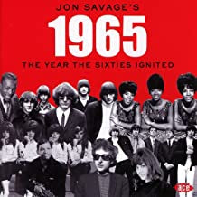 JON SAVAGE - Jon Savage’s 1965 (The Year The Sixties Ignited)