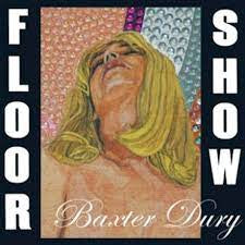BAXTER DURY - Floor Show