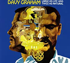 DAVY GRAHAM - Large As Life And Twice As Natural