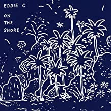 EDDIE C - On The Shore