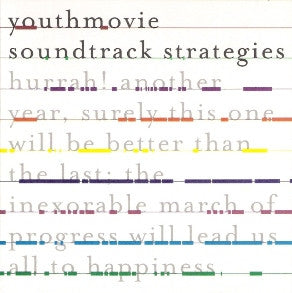 YOUTHMOVIE SOUNDTRACK STRATEGIES - Hurrah! Another Yeah. Surely This One Will Be Better Than The Last...