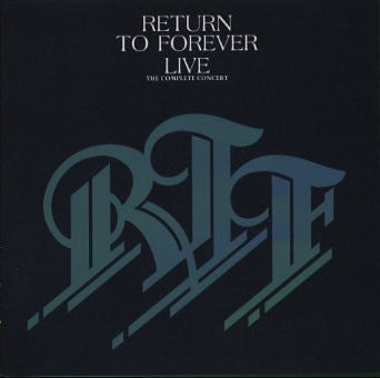 RETURN TO FOREVER - Live The Complete Concert