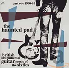 VARIOUS - The Haunted Pad - British Instrumental Guitar Music Of The Sixties - Part One 1960-61