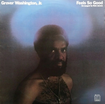 GROVER WASHINGTON, JR. - Feels So Good