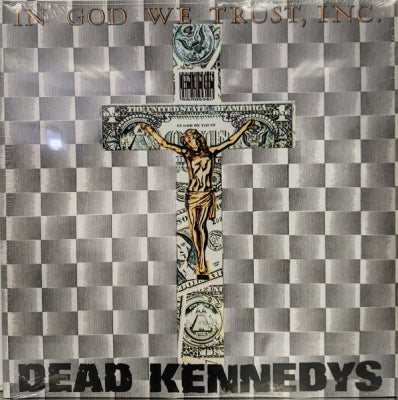 DEAD KENNEDYS - In God We Trust, Inc