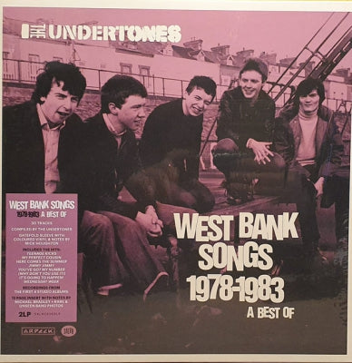 THE UNDERTONES - West Bank Songs 1978-1983 (A Best Of)