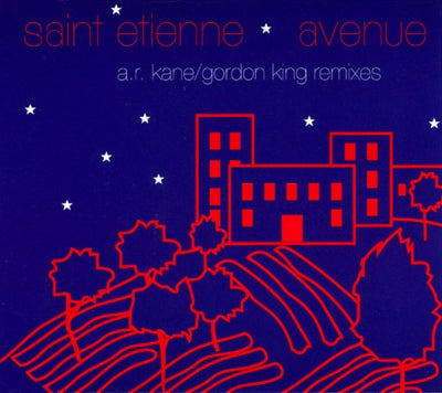 SAINT ETIENNE - Avenue (A.R. Kane/Gordon King Remixes)