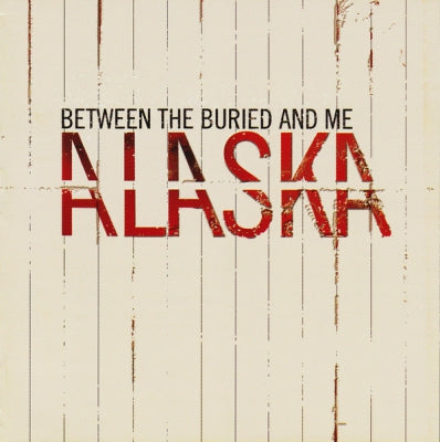 BETWEEN THE BURIED AND ME - Alaska