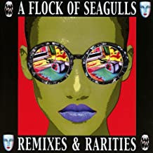 A FLOCK OF SEAGULLS - Remixes & Rarities