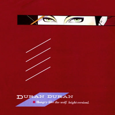 DURAN DURAN - Hungry Like The Wolf